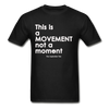 It's a Movement Tee - black