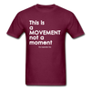 It's a Movement Tee - burgundy