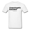 Unapologetic Educator Tee - white