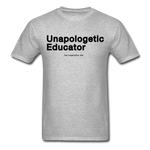 Unapologetic Educator Tee - heather gray