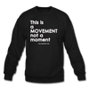 It's a Movement Crewneck - black