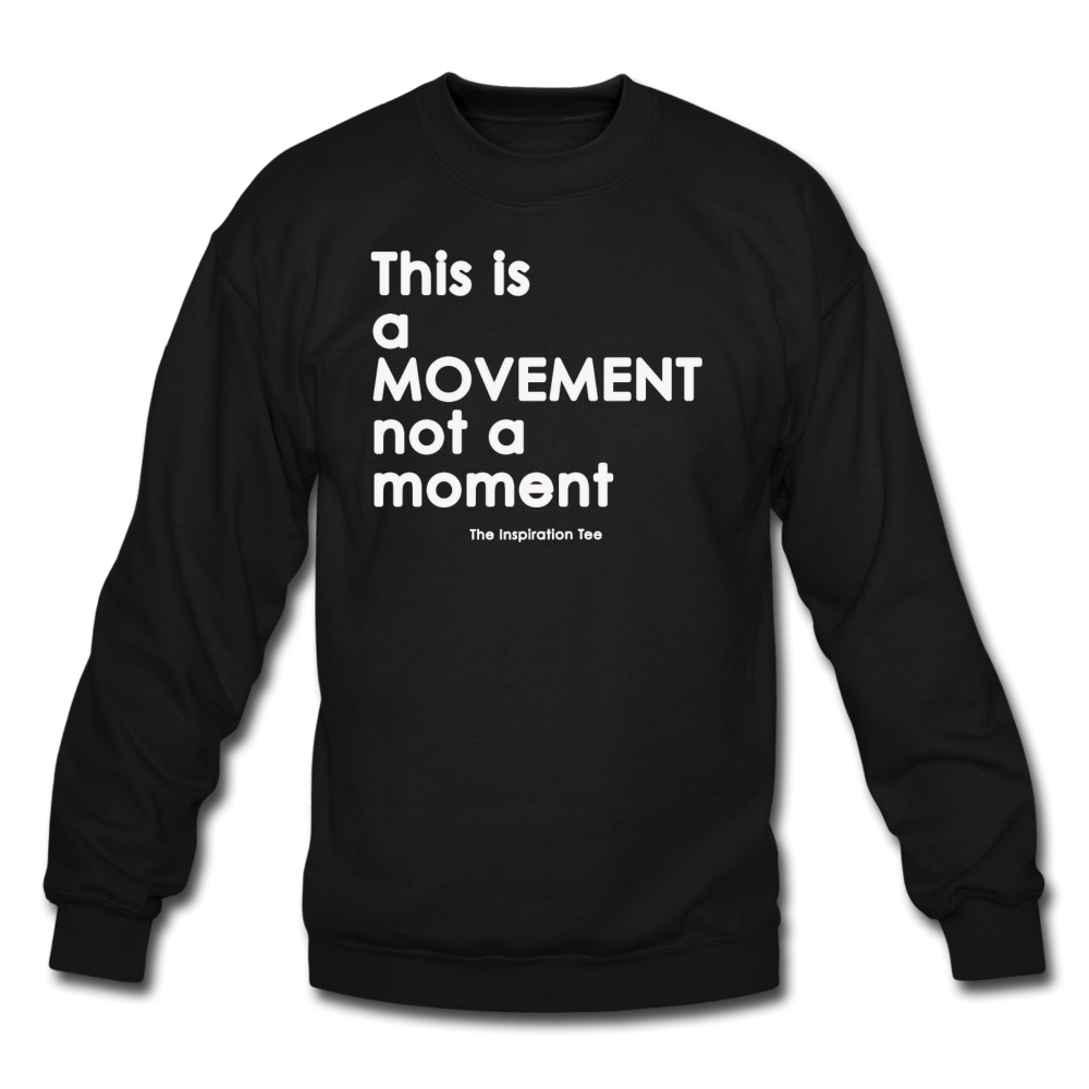 It's a Movement Crewneck - black