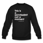 It's a Movement Crewneck - black