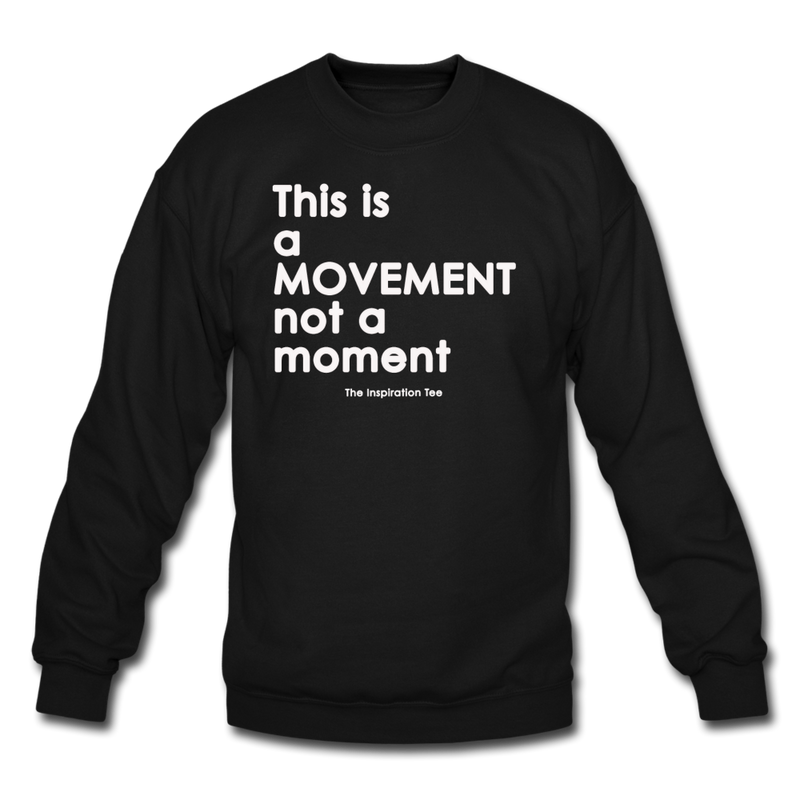 It's a Movement Crewneck - black