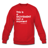 It's a Movement Crewneck - red