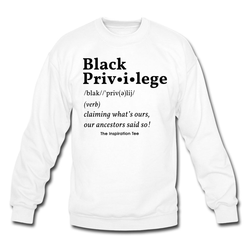 Black Privilege Crewneck - white