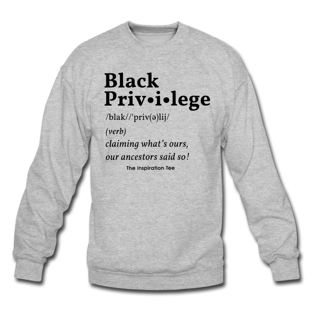 Black Privilege Crewneck - heather gray