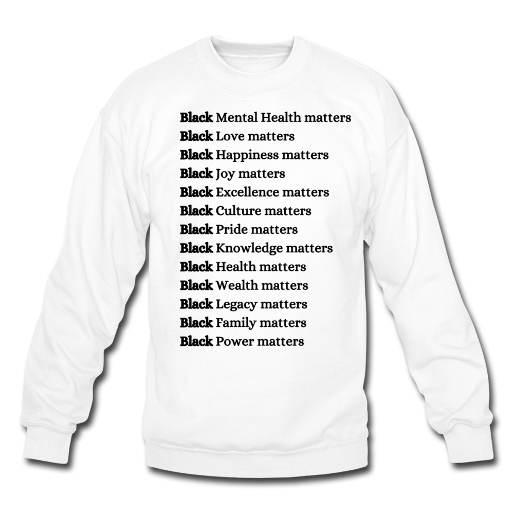 ALL BLACK LIVES Matter ! Crewneck - white