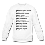 ALL BLACK LIVES Matter ! Crewneck - white