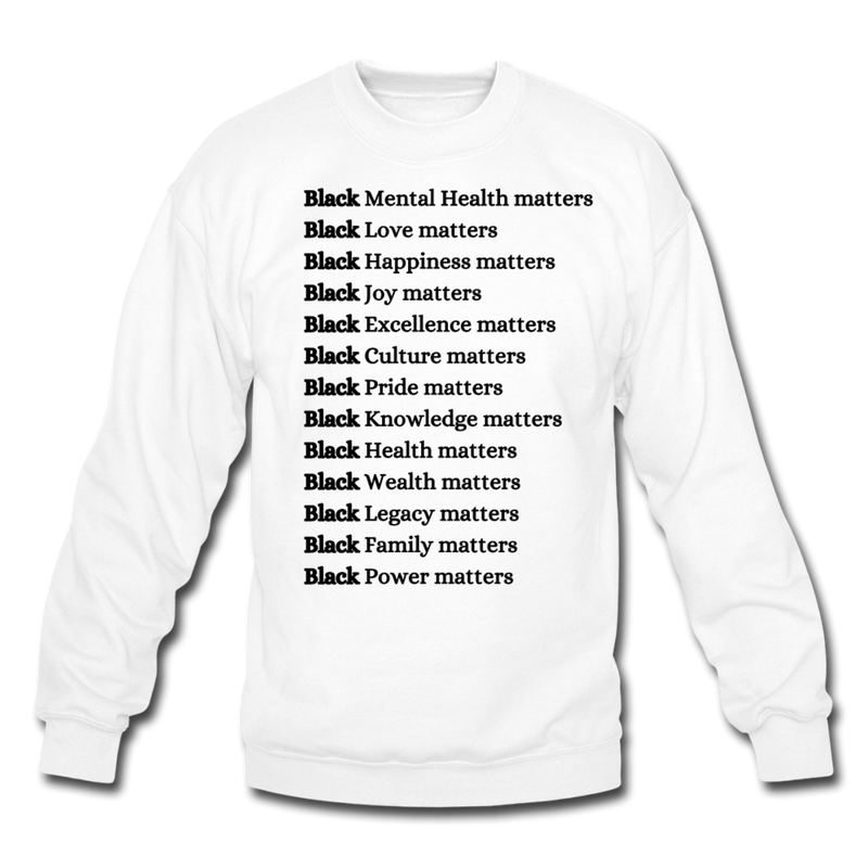 ALL BLACK LIVES Matter ! Crewneck - white