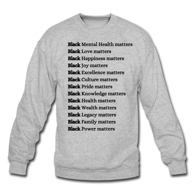 ALL BLACK LIVES Matter ! Crewneck - heather gray