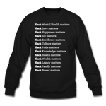 ALL BLACK LIVES Matter ! Crewneck - black