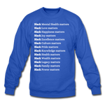 ALL BLACK LIVES Matter ! Crewneck - royal blue