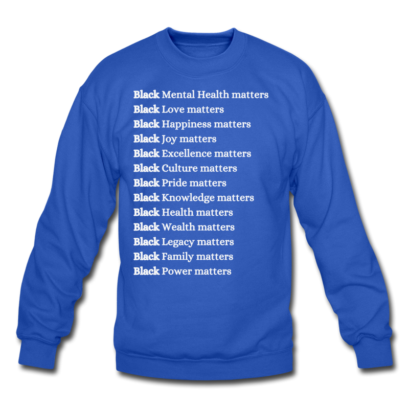 ALL BLACK LIVES Matter ! Crewneck - royal blue