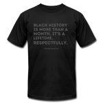 Respectfully, Black History Tee - black