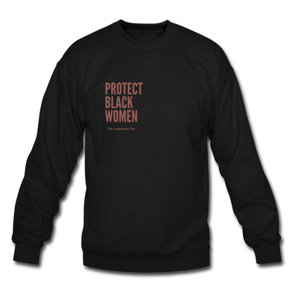 Protect Black Women Crewneck - black