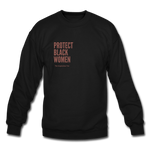 Protect Black Women Crewneck - black