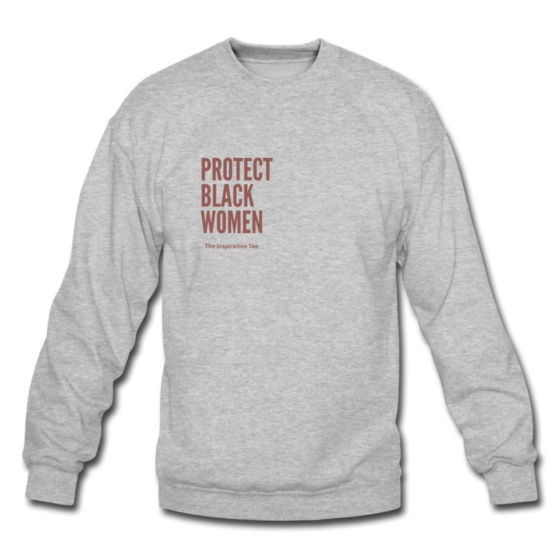 Protect Black Women Crewneck - heather gray